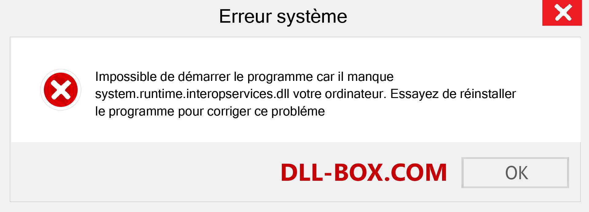 Le fichier system.runtime.interopservices.dll est manquant ?. Télécharger pour Windows 7, 8, 10 - Correction de l'erreur manquante system.runtime.interopservices dll sur Windows, photos, images